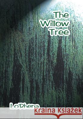 The Willow Tree Lo Rhena 9781410741950 Authorhouse - książka