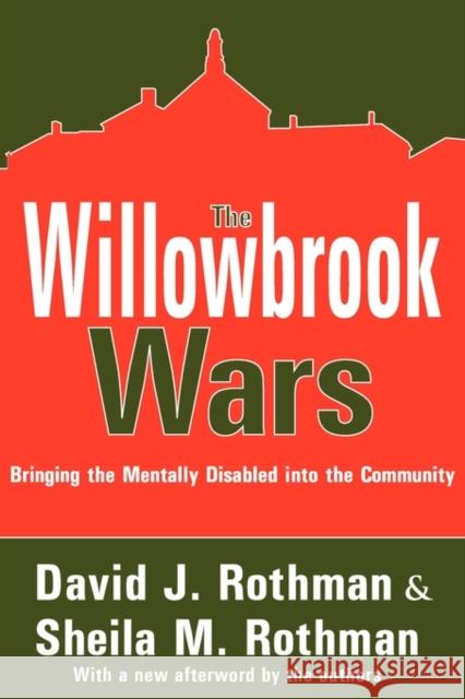 The Willowbrook Wars: Bringing the Mentally Disabled Into the Community Rothman, David J. 9780202307572 Aldine - książka
