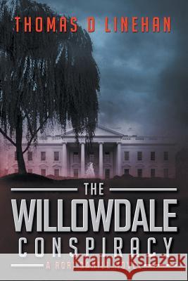 The Willowdale Conspiracy: A Rori Cahill Novel Thomas D. Linehan 9781500190736 Createspace - książka