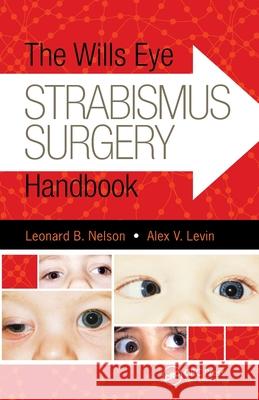The Wills Eye Strabismus Surgery Handbook Leonard B. Nelson Alex V. Levin 9781617119682 Slack - książka