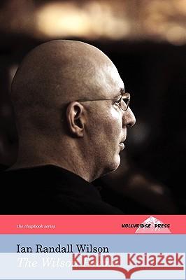 The Wilson Poems (The Hollyridge Press Chapbook Series) Ian Randall Wilson 9780979958861 Hollyridge Press - książka