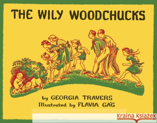 The Wily Woodchucks Georgia Travers Flavia Gag 9780816665488 University of Minnesota Press - książka