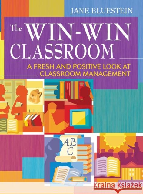 The Win-Win Classroom: A Fresh and Positive Look at Classroom Management Bluestein, Jane E. 9781412958998 Corwin Press - książka