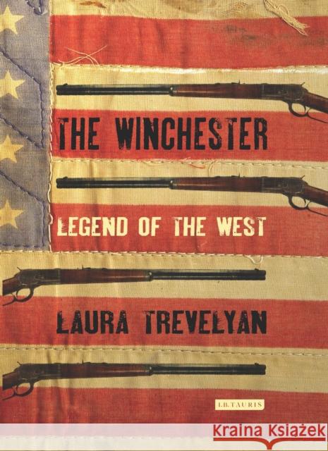 The Winchester : Legend of the West Laura Trevelyan 9781780764696 I B TAURIS - książka