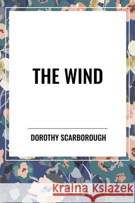 The Wind Dorothy Scarborough 9798880922581 Start Classics - książka