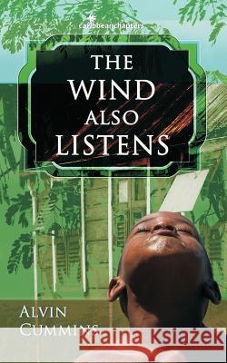 The Wind Also Listens Alvin Cummins 9781511439282 Createspace Independent Publishing Platform - książka