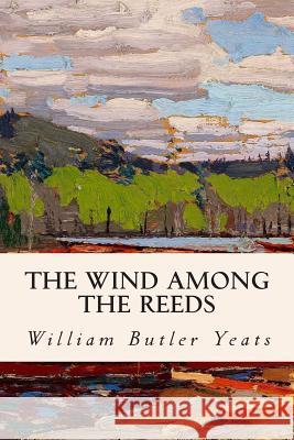 The Wind Among the Reeds William Butler Yeats 9781501086809 Createspace - książka