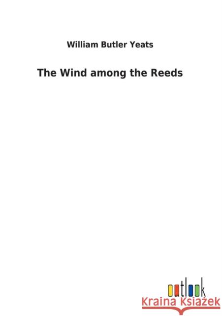 The Wind among the Reeds William Butler Yeats 9783732618705 Salzwasser-Verlag Gmbh - książka