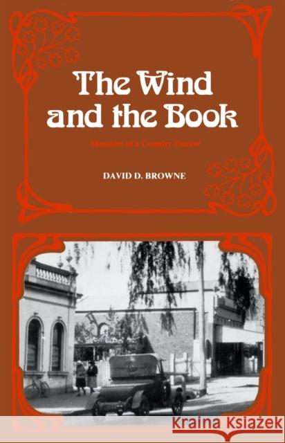 The Wind and the Book: Memoirs of a Country Doctor D. Browne 9780522875560 Melbourne University - książka