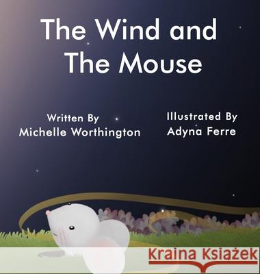 The Wind and The Mouse Michelle Worthington 9780648819325 Daisy Lane Publishing - książka