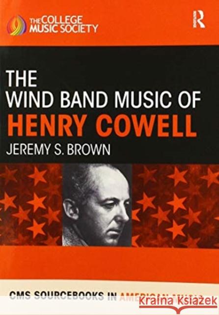 The Wind Band Music of Henry Cowell Jeremy Brown 9780367592189 Routledge - książka