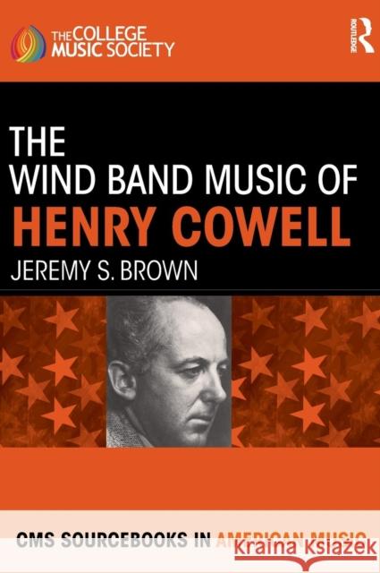 The Wind Band Music of Henry Cowell Jeremy Brown 9780815375739 Routledge - książka
