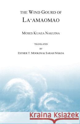 The Wind Gourd of Laamaomao Moses Kuaea Nakuina 9781519641632 Createspace Independent Publishing Platform - książka