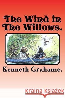 The Wind in The Willows. Grahame, Kenneth 9781522868309 Createspace Independent Publishing Platform - książka