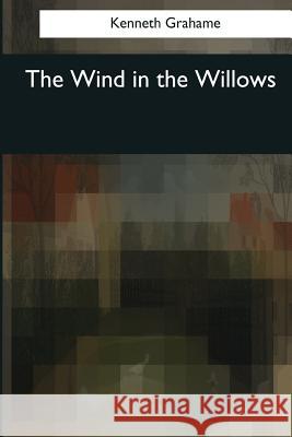 The Wind in the Willows Kenneth Grahame 9781545078723 Createspace Independent Publishing Platform - książka