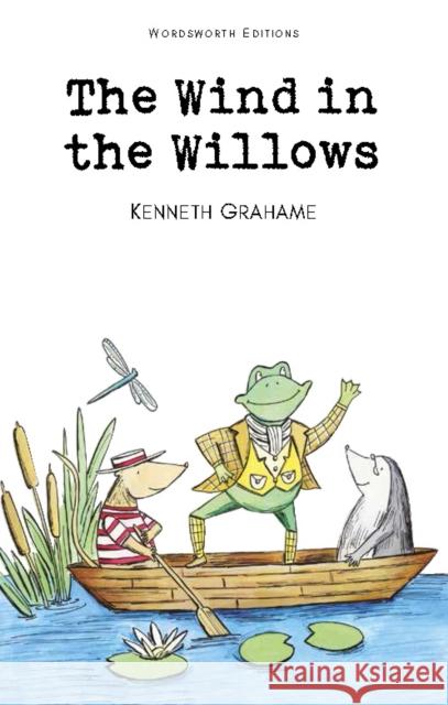 The Wind in the Willows Grahame Kenneth 9781853261220 Wordsworth Editions Ltd - książka