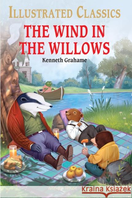 The Wind in the Willows : Illustrated Children Classics: English Novel With Review Questions Kenneth Grahame 9789354402425 Wonder House Books - książka