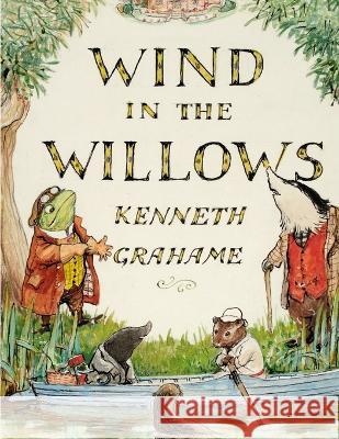 The Wind in the Willows, by Kenneth Grahame: A World That Is Succeeding Generations of Readers Kenneth Grahame   9781805473077 Intell Book Publishers - książka