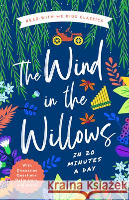 The Wind in the Willows in 20 Minutes a Day: A Read-With-Me Book with Discussion Questions, Definitions, and More! Cowan, Ryan 9781638190967 Bushel & Peck Books - książka