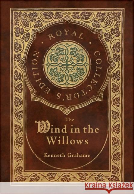 The Wind in the Willows (Royal Collector's Edition) (Case Laminate Hardcover with Jacket) Kenneth Grahame 9781774760925 Royal Classics - książka