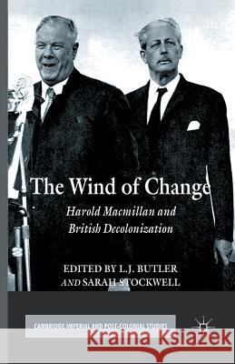 The Wind of Change: Harold MacMillan and British Decolonization Butler, L. 9781349348268 Palgrave Macmillan - książka