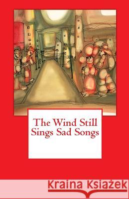 The Wind Still Sings Sad Songs Farouk Asvat 9781500968366 Createspace - książka