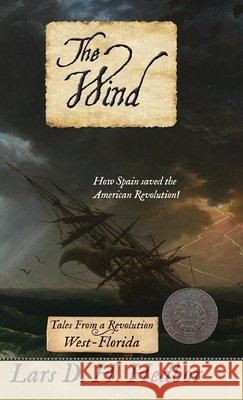 The Wind: Tales From a Revolution - West-Florida Lars D. H. Hedbor 9781942319498 Brief Candle Press - książka