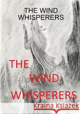 THE Wind Whisperers James West 9781326236731 Lulu.com - książka