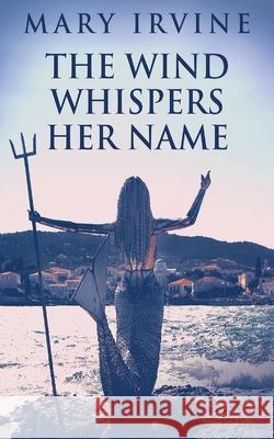 The Wind Whispers Her Name Mary Irvine 9784824101662 Next Chapter - książka