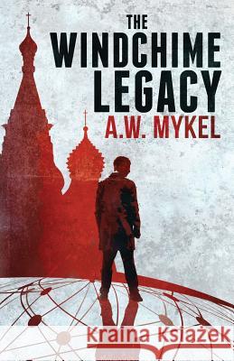 The Windchime Legacy A W Mykel 9781941298800 Brash Books - książka