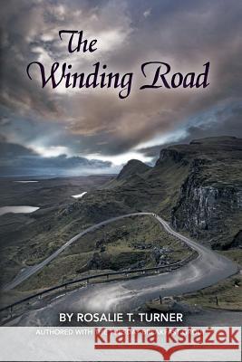 The Winding Road Rosalie T. Turner The Tuesday Breakfast Group 9781508465706 Createspace - książka