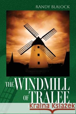 The Windmill of Tralee Randy Blalock 9798318815409 Palmetto Publishing - książka