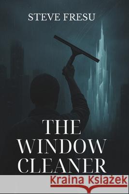 The window cleaner Steve Fresu 9782930937199 Steve Fresu - książka