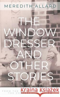 The Window Dresser and Other Stories Meredith Allard 9780578806525 Copperfield Press - książka