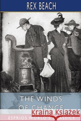 The Winds of Chance (Esprios Classics) Rex Beach 9798210214645 Blurb - książka