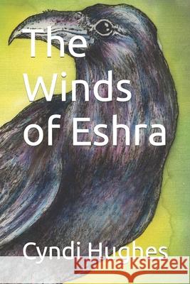 The Winds of Eshra Cyndi Hughes 9781695655836 Independently Published - książka