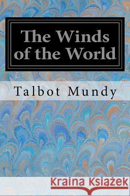 The Winds of the World Talbot Mundy 9781547070602 Createspace Independent Publishing Platform - książka