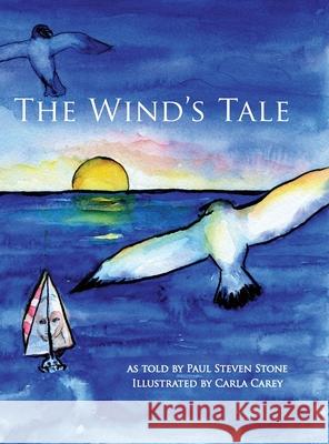 The Wind's Tale Paul Steven Stone, Carla Carey 9781632332929 Eifrig Publishing - książka