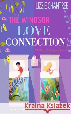 The Windsor Love Connection: Will she give love a second chance? Lizzie Chantree 9781739096557 Nielsen - książka