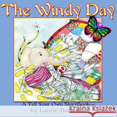 The Windy Day: A Tell Your Own StoryBook(tm) Barrows, Laurie 9781539097433 Createspace Independent Publishing Platform - książka