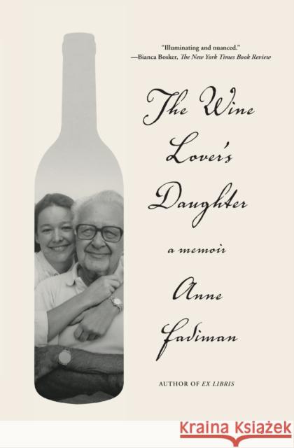 The Wine Lover's Daughter: A Memoir Anne Fadiman 9780374537944 Farrar, Straus and Giroux - książka