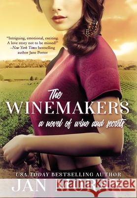 The Winemakers: A Novel of Wine and Secrets Jan Moran 9781647780005 Sunny Palms Press - książka