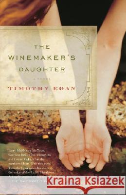 The Winemaker's Daughter Timothy Egan 9781400034109 Vintage Books USA - książka