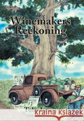 The Winemakers Reckoning Toby Lewis 9781984557841 Xlibris Us - książka