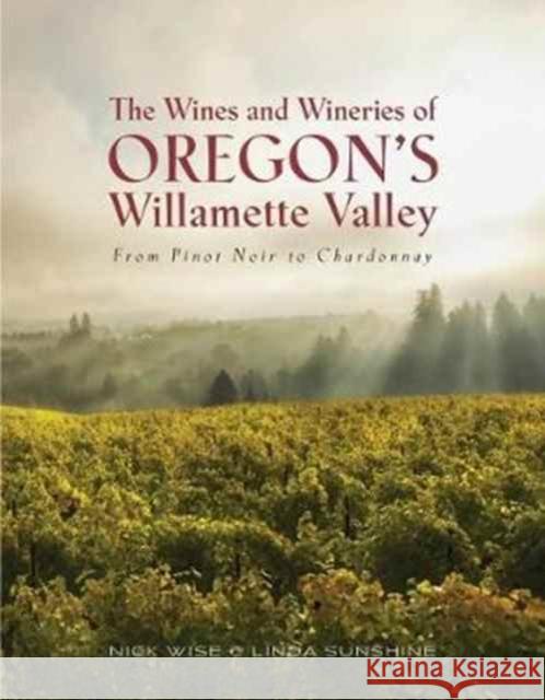 The Wines and Wineries of Oregon's Willamette Valley Wise, Nick 9781785585777  - książka