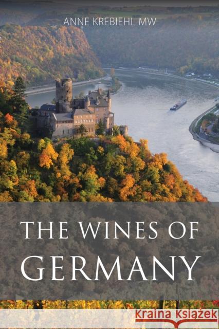 The Wines of Germany Anne, MW Krebiehl 9781913141554 ACADEMIE DU VIN LIBRARY LIMITED - książka