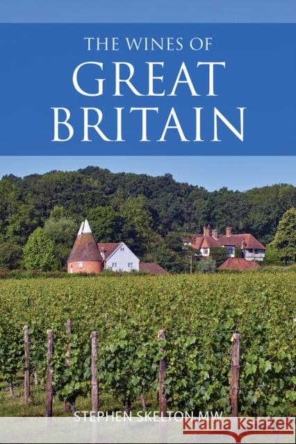 The Wines of Great Britain Stephen Skelton 9781913141783 ACADEMIE DU VIN LIBRARY LIMITED - książka