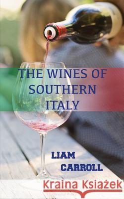 The Wines of Southern Italy Liam Carroll 9781911538158 Dux Enterprises Limited Trading as Dux Publis - książka