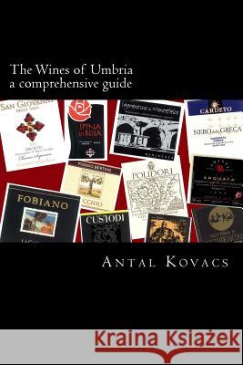 The Wines of Umbria: a defnitive guide Kovacs, Antal 9781494312381 Createspace - książka
