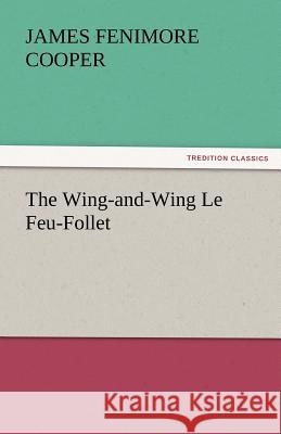 The Wing-And-Wing Le Feu-Follet  9783842445727 tredition GmbH - książka